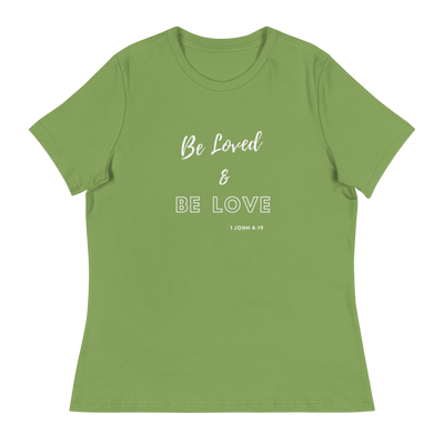 Women's Be Loved and Be Love (Style #3) - White Text