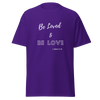 Be Loved and Be Love Style 3 T Shirt Purple