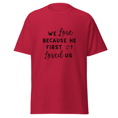 We Love Because He First Loved Us - Cursive Black Text