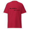Be Loved and Be Love (Style #1) - Black Text