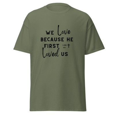 We Love Because He First Loved Us - Brush Black Text