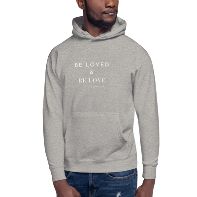 Be Loved and Be Love (Style #6) Hoodie - White Text