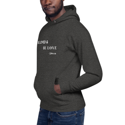 Be Loved and Be Love (Style #1) Hoodie - White Text