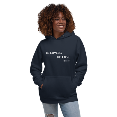 Be Loved and Be Love (Style #1) Hoodie - White Text