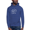 We Love Because He First Loved Us Hoodie - Brush White Text