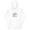 We Love Because He First Loved Us Hoodie - Cursive Black Text