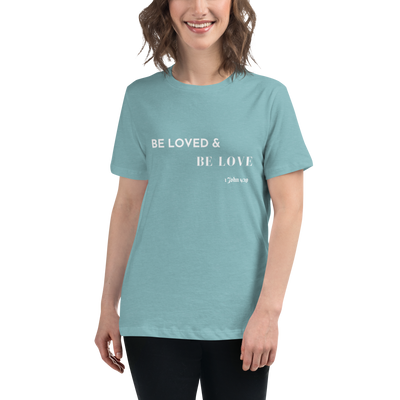 Women's Be Loved and Be Love (Style #1) - White Text