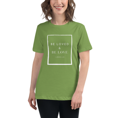 Women's Be Loved and Be Love (Style #5) - White Text