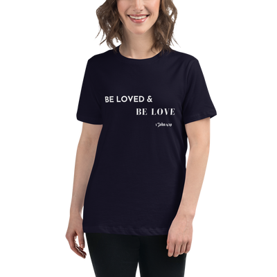 Women's Be Loved and Be Love (Style #1) - White Text