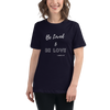 Women's Be Loved and Be Love (Style #3) - White Text