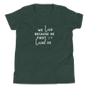 1 John 4:19 Kid's Short Sleeve T-Shirt